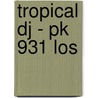 TROPICAL DJ - PK 931 Los by Interstat