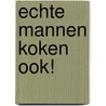 Echte Mannen koken ook! by ImageBooks Factory