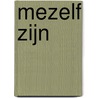 Mezelf zijn door Rupert Spira