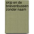 Skip en de brievenbussen zonder naam