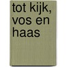 Tot Kijk by Sylvia Vanden Heede