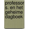 Professor S. en het geheime dagboek door Mariella van de Beek