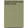 Boekhoudzakboekje 2022 e-book door Onbekend