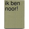Ik ben Noor! door Els de Jong