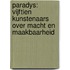 Paradys: vijftien kunstenaars over macht en maakbaarheid