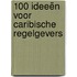 100 Ideeën voor Caribische regelgevers