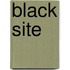 BLACK SITE