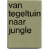 Van tegeltuin naar jungle