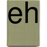 Eh by Onno Schilstra