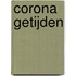 corona getijden