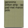 Geronimo Stilton strip - Op pad met Marco Polo door Geronimo Stilton