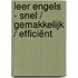 Leer Engels - snel / gemakkelijk / efficiënt