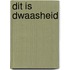 Dit is dwaasheid