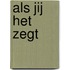 Als jij het zegt