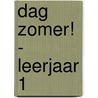 Dag Zomer! - leerjaar 1 by Unknown