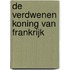De verdwenen koning van Frankrijk