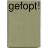 Gefopt! by Christiaan Bosman