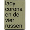 Lady Corona en de vier Russen door Christiaan Bosman