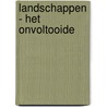 Landschappen - het onvoltooide door Onbekend