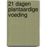 21 dagen plantaardige voeding door Anne Diepenbrock