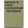 Samson & Marie : voorleesboek - Kermispret by Unknown