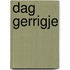 Dag Gerrigje
