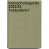 Basisschoolagenda 2022/23 'Hobbydieren' door Mj Ruissen