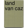 Land van Caz door Emy Claessens