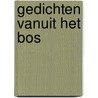 Gedichten vanuit het bos door Juliëtte Bos