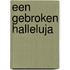 Een gebroken halleluja