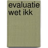 Evaluatie Wet IKK door Tim Schwartz