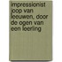 Impressionist Joop van Leeuwen, door de ogen van een leerling