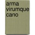 Arma virumque cano