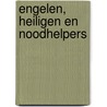 Engelen, heiligen en noodhelpers by Hang Kooger