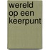 Wereld op een keerpunt