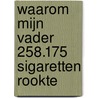 Waarom mijn vader 258.175 sigaretten rookte door Margriet Hunfeld