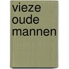 Vieze oude mannen door Hans Derks