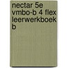 Nectar 5e vmbo-b 4 FLEX leerwerkboek B door Onbekend