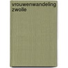 Vrouwenwandeling Zwolle door Wim Coster