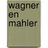 Wagner en Mahler