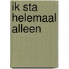 Ik sta helemaal alleen by Sjoerd van Faassen