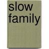 Slow Family door Nicola Schmidt