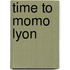 Time to Momo Lyon