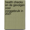 Health checks en de gevolgen voor zorggebruik in 2021 door Robert Verheij