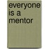 Everyone is a mentor