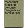 Moederziel alleen. De bewogen terugkeer van Cornelis Knol door Geert Schreur