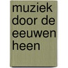Muziek door de eeuwen heen door Mick Manning