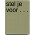 Stel je voor . . .