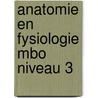 Anatomie en fysiologie mbo niveau 3 door Steven C. Glas