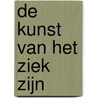 De kunst van het ziek zijn door Toni Bernhard